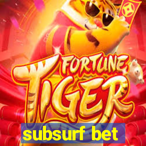 subsurf bet